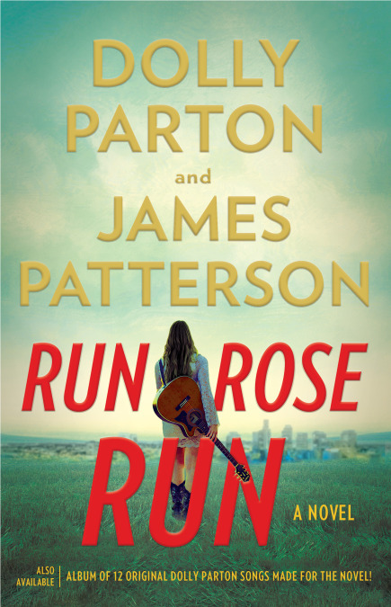 Run, Rose, Run by Dolly Parton and James Patterson