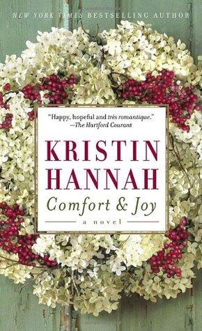 Comfort and Joy by Kristin Hannah