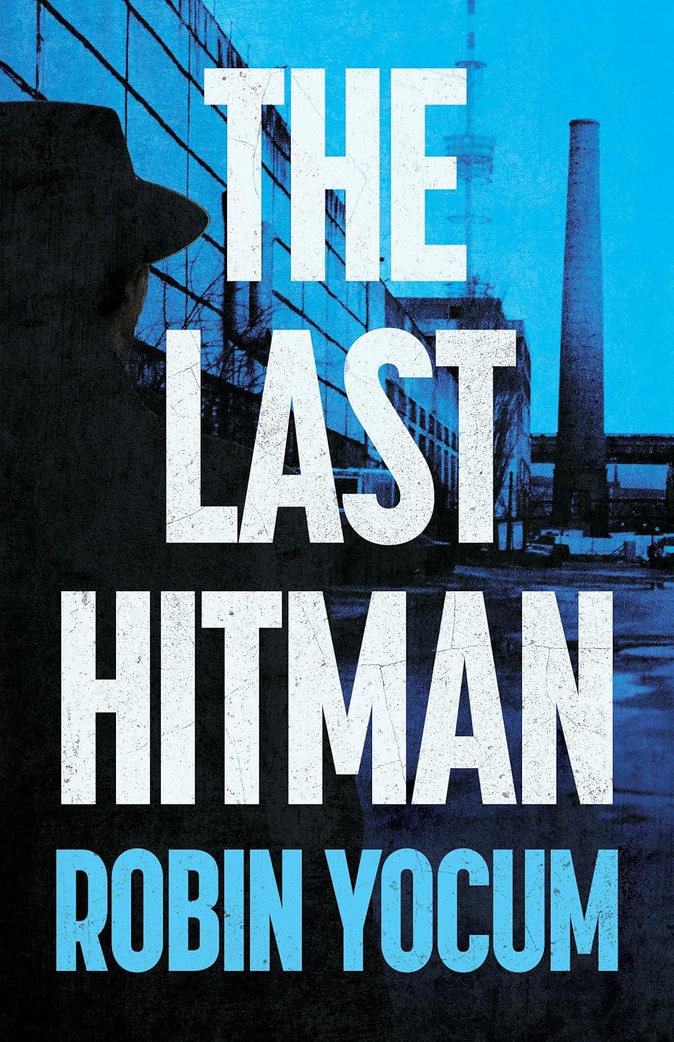 The Last Hitman by Robin Yocum